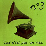 Ceci n'est pas un mix n°3