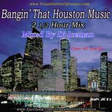 Bangin' That H-Town Music (2 1/2 Hr Mix)