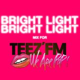 Bright Light Bright Light Mix For Teez FM : June 2011