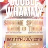THE DOUBLE WHAMMY.. SPECIAL TOUCH 20TH YEAR ANNIVERSARY PARTY & SUPREME RADIO 14 YEARS