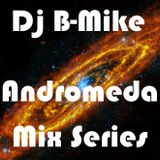 Dj B-Mike - Andromeda Mix Series - Week 002