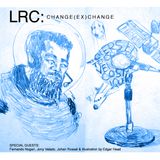 LRC: Episode #03 | Change (EX) Change