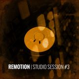 REMOTION Studio Session #3