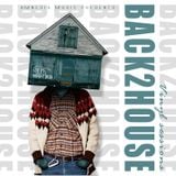 BACK 2 HOUSE