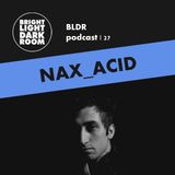 BLDR podcast | 027 - nAX_acid