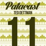 Patacast 11 | Mixed By Ted Dettman (January 2015)