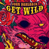 John Dahlback - Get Wild Mix for Mixmash - 17.10.2012