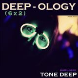DEEP-OLOGY (6 x 2) Live Mixed by Tone Deep (June 2012)
