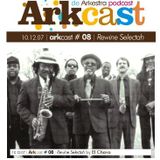 ARKcast # 08 | Rewine Selectah x El Chavo