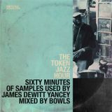 Bowls - Token Jazz Hour