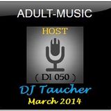 DJ Taucher -ADULT MUSIC ON DI 050- (March 2014) Recorded live from Schaeller Schaffhausen pt 2