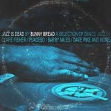 Jazz Is Dead V1 - by Dj Bunny Bread (jazz re:freshed Selection)