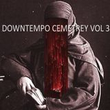 downtempo cemetery vol 3