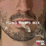 Yung Dumb - DUMBCast Vol 3 - Lance Wicks (Remix86)