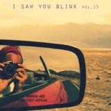 I saw you blink - Radioshow Vol.15