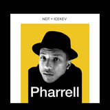 N.D.T. + ICEKEV Present: Pharrell