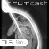 Thrumcast 016 - Man-L
