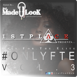1st Place (#OnlyFTE) Vol. 3 - @DJMadeULook