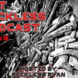 Reckless Ryan - Get Reckless Podcast 16