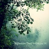 Between Two Worlds Episode 003 (BTW 9 release special)(06-08-2011)