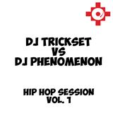 DJ Trickset vs DJ Phenomenon - Hip Hop Sessions Vol. 1