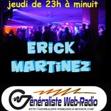 Erick Martinez in the mix Dj généraliste Web-radio 1...... Deep house House ,Groove,Funky, Disco