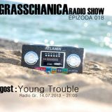 Grasschanica Radio Show: Epizoda 018 Gost: Young Trouble