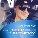 Aji Mon Nair - Deep Alchemy 030 Marathon on Pure.fm