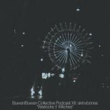 BuwanBuwan Collective Podcast XII : skinxbones "witches † warlocks"
