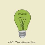 "Think Green Vol. XXXII" - Matt The House Fox
