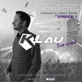K.Selected 1 - mixed by K-Lau (EDM, Club, Remixes, Electro House, Trance, Progressive)