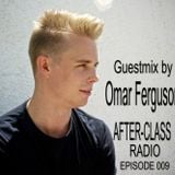 After-Class Radio Episode 009 Guestmix by Omar Ferguson