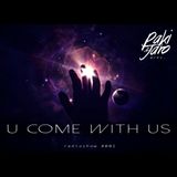 Paki & Jaro pres. U Come With Us #002