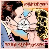 VOLUNTAD ZERO- Toxic Slow Kisses
