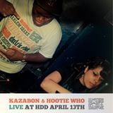 Kazabon & Hootie Who Live At HDD April 13th