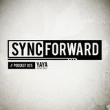 Sync Forward Podcast 025 - Yaya