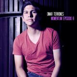 Omar Terrones - Momentum - Episodio 8