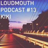 Loud Mouth Podcast ♯13 Cian aka KIKI