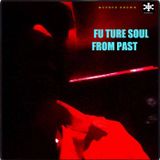 Future Soul From Past - full