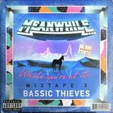 While you're at it... MIXTAPE 3: BASSIC THIEVES