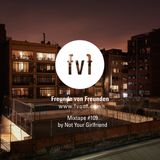 Freunde von Freunden Mixtape #109 by Not your Girlfriend