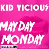 KID VICIOUS: MAYDAY MONDAY
