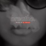 Breathe - Mixed by Royale (Grand Groove 4 Aritzia, Aug 2011)