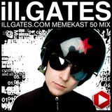 ill.Gates Memekast 50 Mix