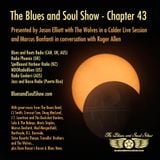 Blues and Soul Show - Chapter 43 - feat Marcus Bonfanti in conversation and The Wolves in session