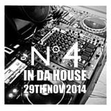 IN DA HOUSE @ N° 4 29TH NOV 2014
