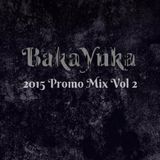 BakaYuka 2015 Promo Mix Vol 2
