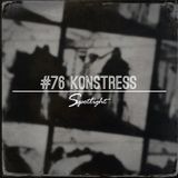 #76 Spotlight - Konstress