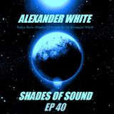 Alexander White (Shades of Sound Ep 40)