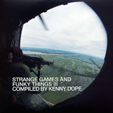 Strange Games & Funky Things Vol. III mixed Kenny Dope